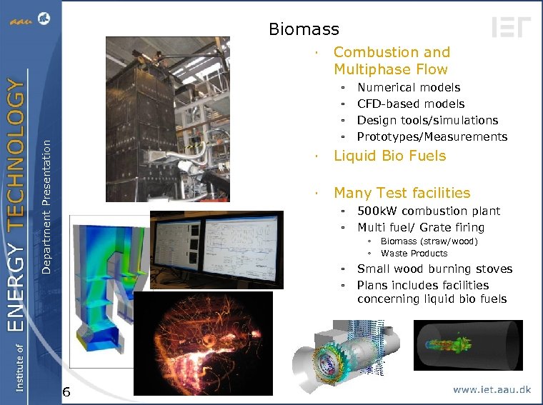 Biomass ∙ Combustion and Multiphase Flow Department Presentation ▫ ▫ Numerical models CFD-based models