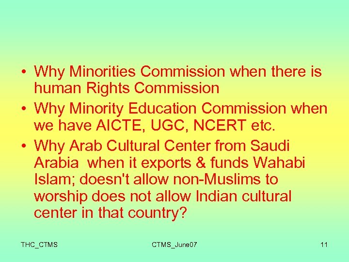  • Why Minorities Commission when there is human Rights Commission • Why Minority