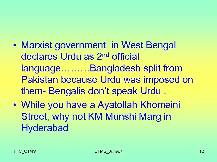  • Marxist government in West Bengal declares Urdu as 2 nd official language………Bangladesh