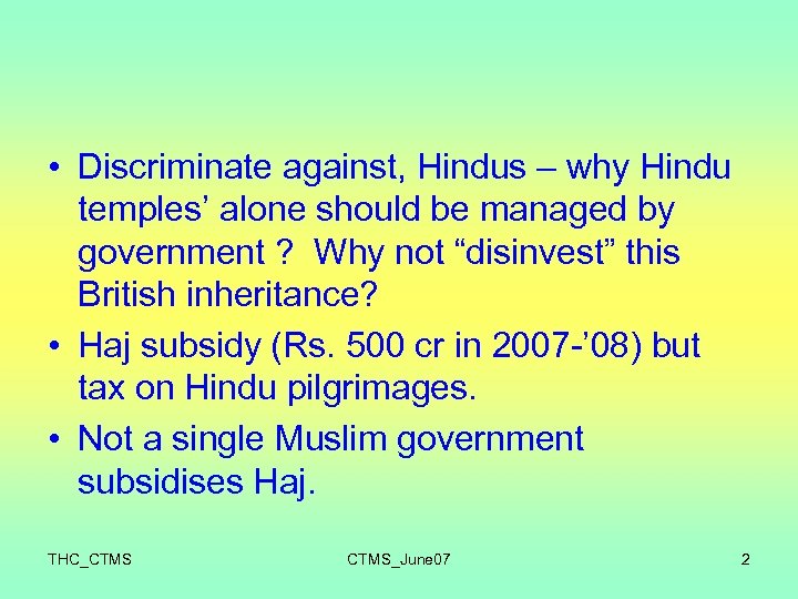  • Discriminate against, Hindus – why Hindu temples’ alone should be managed by