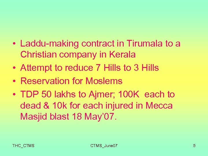  • Laddu-making contract in Tirumala to a Christian company in Kerala • Attempt