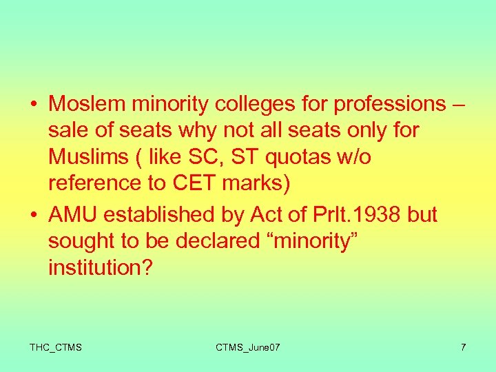  • Moslem minority colleges for professions – sale of seats why not all