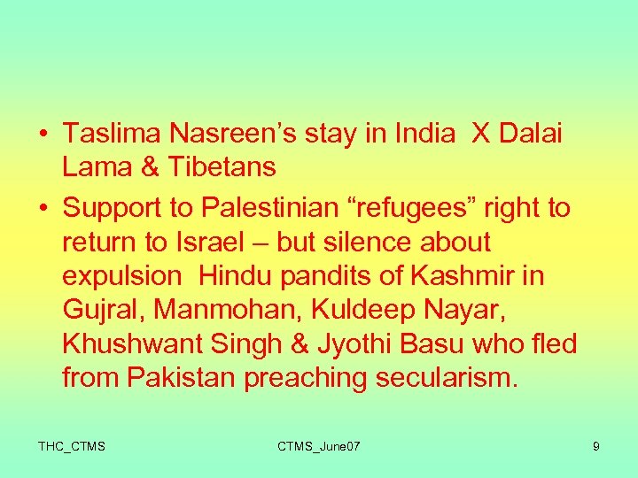  • Taslima Nasreen’s stay in India X Dalai Lama & Tibetans • Support
