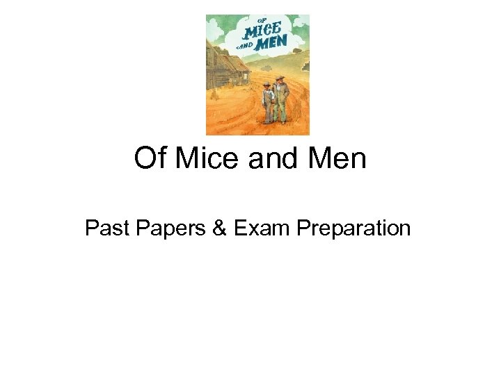 Of Mice and Men Past Papers & Exam Preparation 