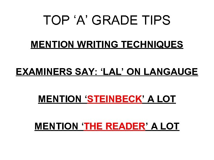 TOP ‘A’ GRADE TIPS MENTION WRITING TECHNIQUES EXAMINERS SAY: ‘LAL’ ON LANGAUGE MENTION ‘STEINBECK’