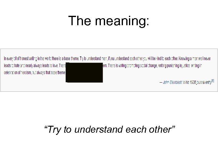 The meaning: “Try to understand each other” 