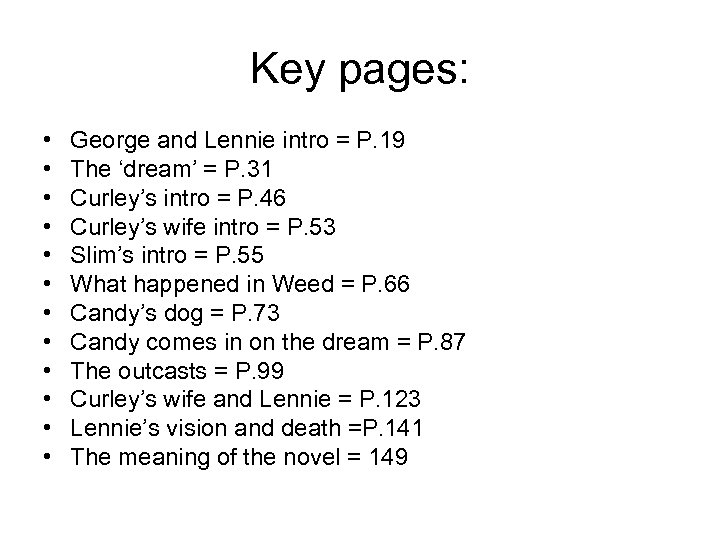 Key pages: • • • George and Lennie intro = P. 19 The ‘dream’