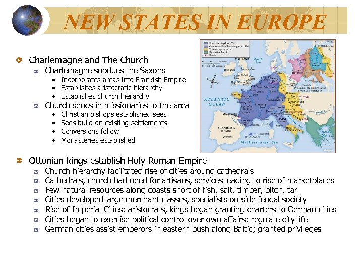 NEW STATES IN EUROPE Charlemagne and The Church Charlemagne subdues the Saxons • Incorporates