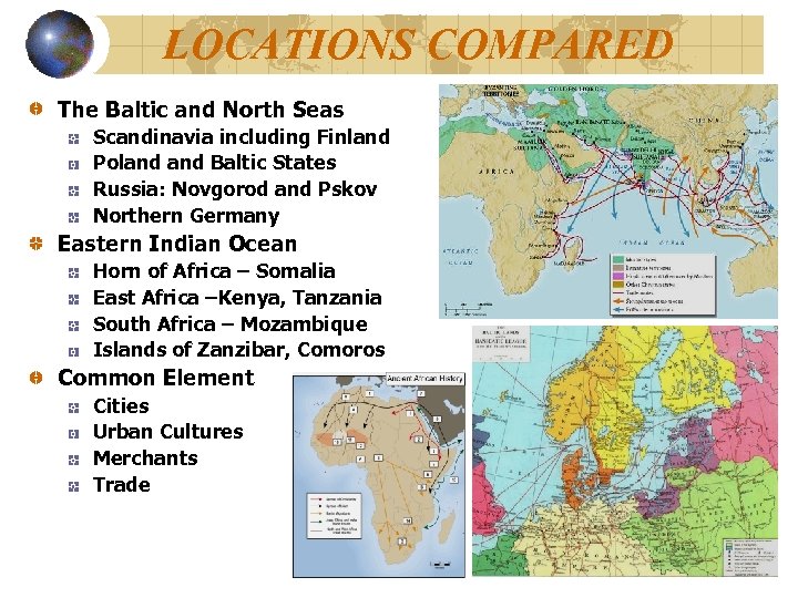 LOCATIONS COMPARED The Baltic and North Seas Scandinavia including Finland Poland Baltic States Russia: