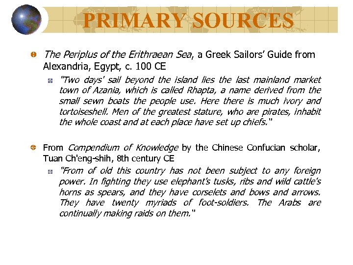PRIMARY SOURCES The Periplus of the Erithraean Sea, a Greek Sailors’ Guide from Alexandria,