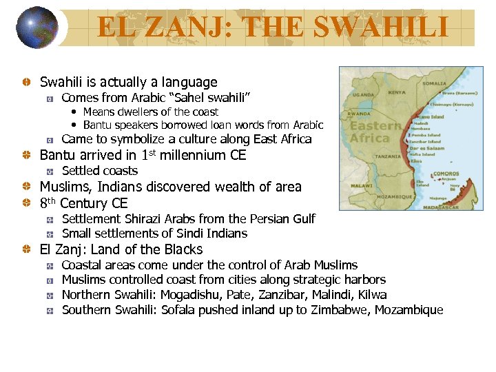 EL ZANJ: THE SWAHILI Swahili is actually a language Comes from Arabic “Sahel swahili”