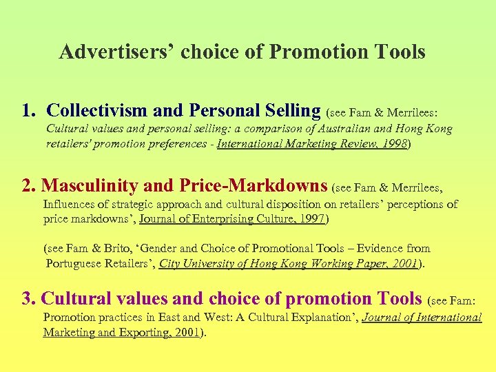  Advertisers’ choice of Promotion Tools 1. Collectivism and Personal Selling (see Fam &