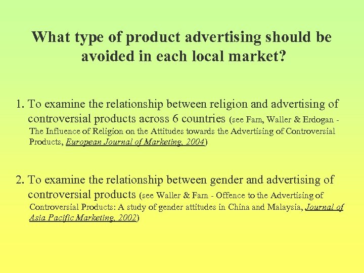 What type of product advertising should be avoided in each local market? 1. To