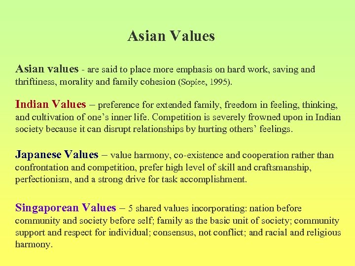 Asian Values Asian values - are said to place more emphasis on hard work,