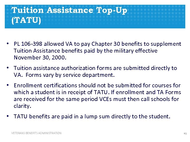 Tuition Assistance Top-Up (TATU) • PL 106 -398 allowed VA to pay Chapter 30