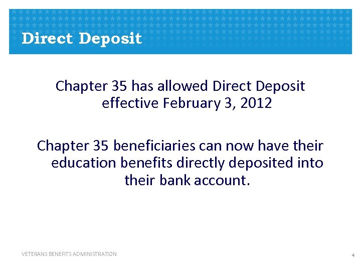 Direct Deposit Chapter 35 has allowed Direct Deposit effective February 3, 2012 Chapter 35