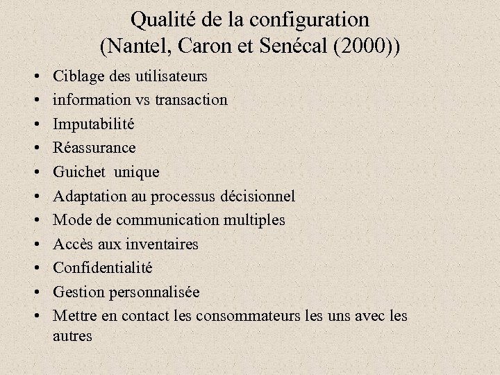Qualité de la configuration (Nantel, Caron et Senécal (2000)) • • • Ciblage des