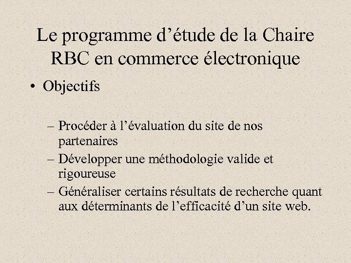 Le programme d’étude de la Chaire RBC en commerce électronique • Objectifs – Procéder