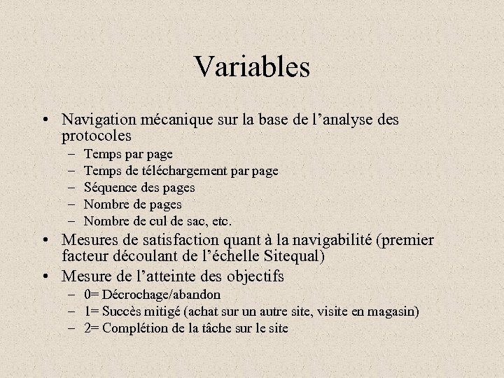 Variables • Navigation mécanique sur la base de l’analyse des protocoles – – –
