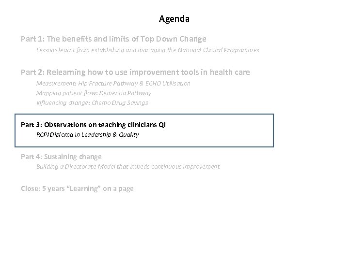 Agenda Part 1: The benefits and limits of Top Down Change Lessons learnt from