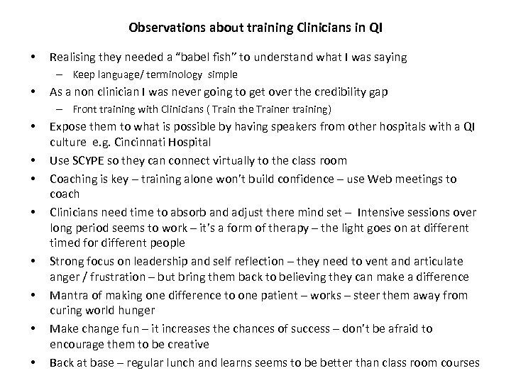 Observations about training Clinicians in QI • Realising they needed a “babel fish” to