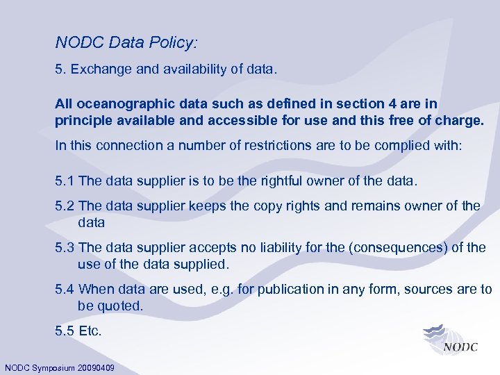 NODC Data Policy: 5. Exchange and availability of data. All oceanographic data such as