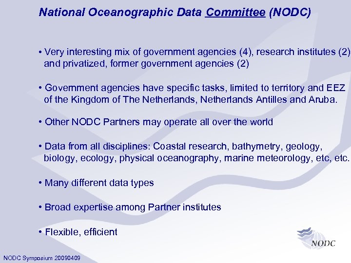 National Oceanographic Data Committee (NODC) • Very interesting mix of government agencies (4), research