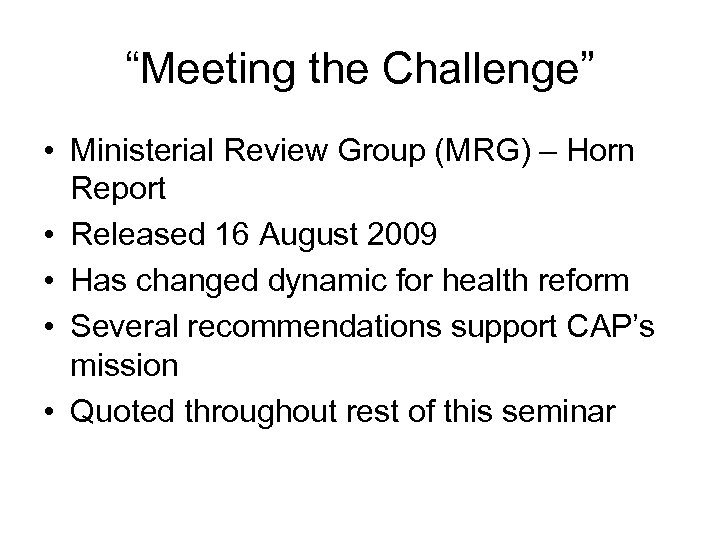 “Meeting the Challenge” • Ministerial Review Group (MRG) – Horn Report • Released 16