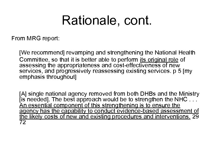 Rationale, cont. From MRG report: [We recommend] revamping and strengthening the National Health Committee,