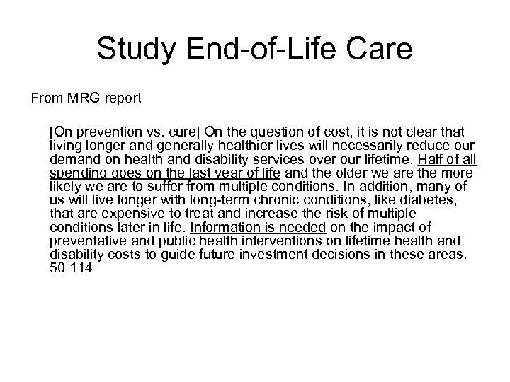 Study End-of-Life Care From MRG report [On prevention vs. cure] On the question of