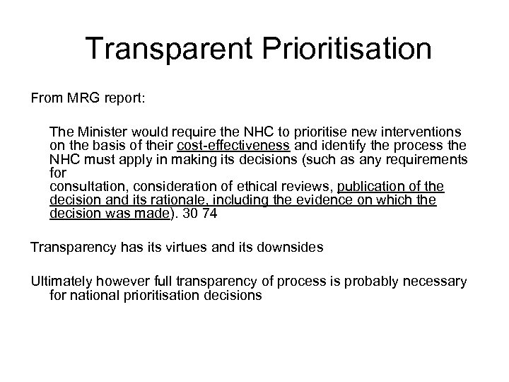  Transparent Prioritisation From MRG report: The Minister would require the NHC to prioritise