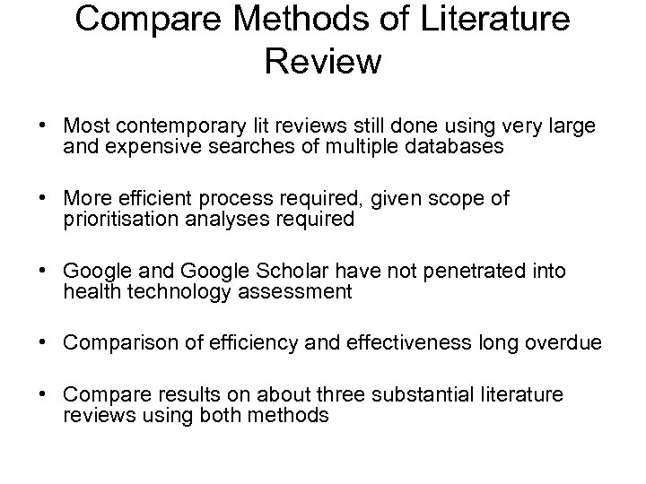 Compare Methods of Literature Review • Most contemporary lit reviews still done using very