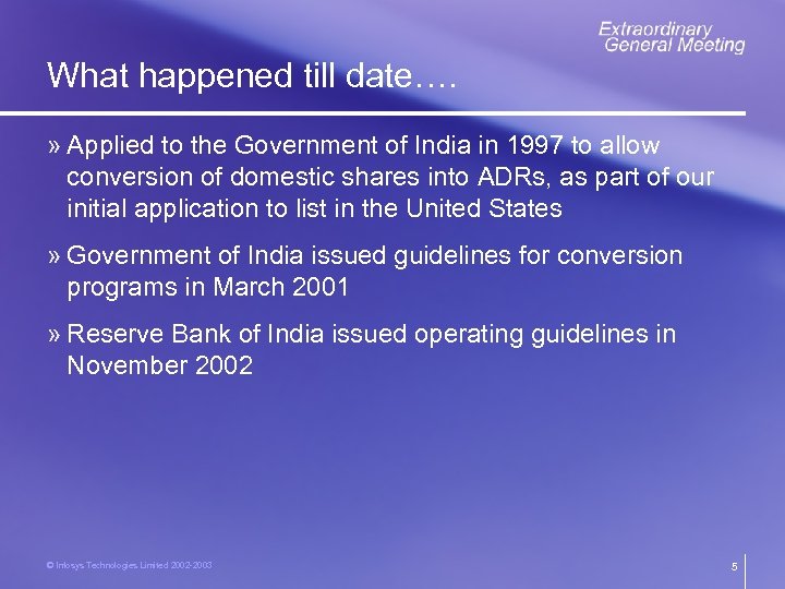 What happened till date…. » Applied to the Government of India in 1997 to