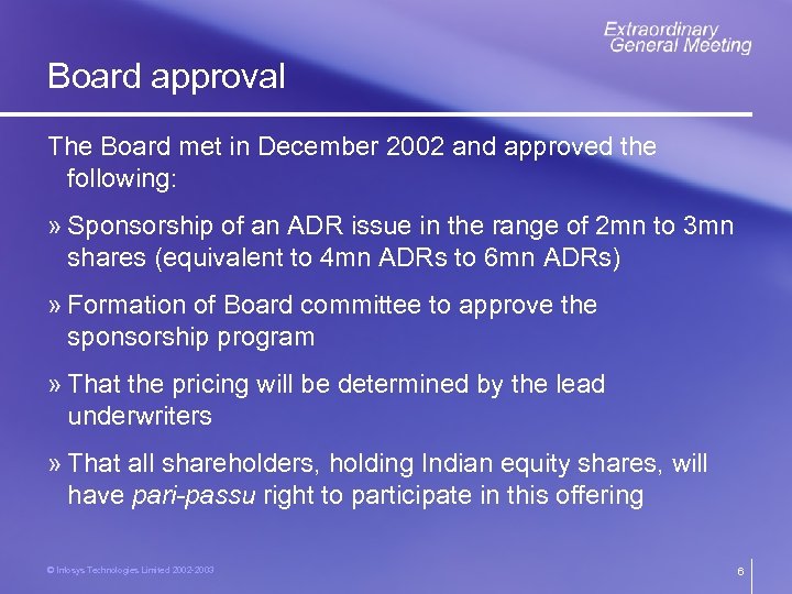 Board approval The Board met in December 2002 and approved the following: » Sponsorship