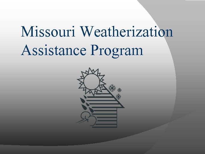 Missouri Weatherization Assistance Program 