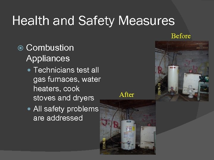 Health and Safety Measures Before Combustion Appliances Technicians test all gas furnaces, water heaters,