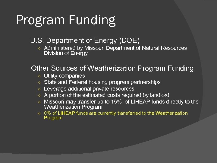 Program Funding U. S. Department of Energy (DOE) ○ Administered by Missouri Department of