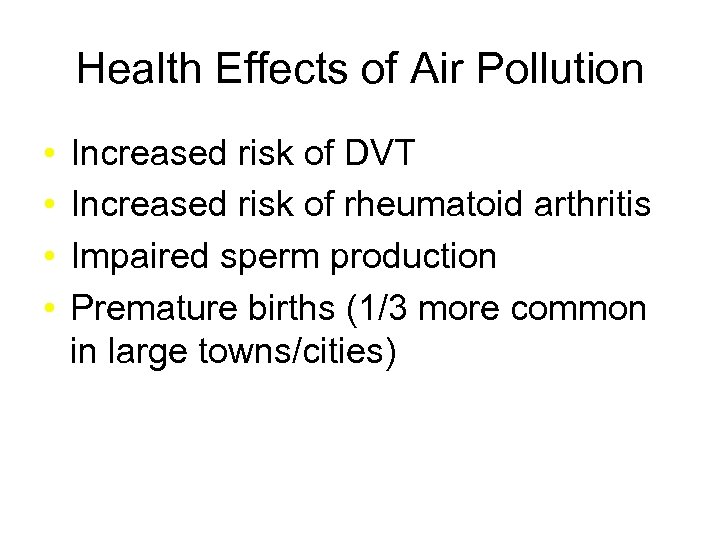 Health Effects of Air Pollution • • Increased risk of DVT Increased risk of