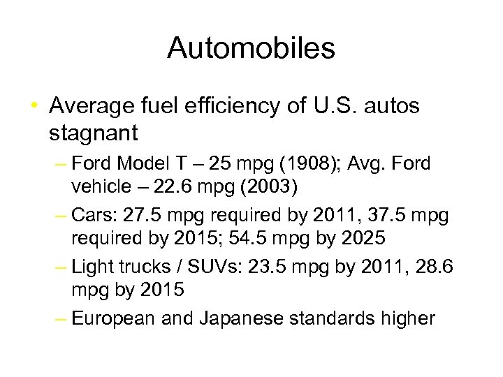 Automobiles • Average fuel efficiency of U. S. autos stagnant – Ford Model T