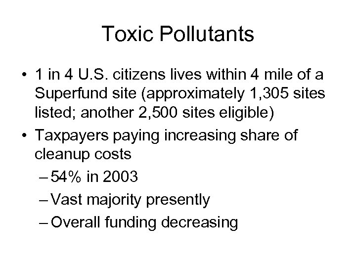 Toxic Pollutants • 1 in 4 U. S. citizens lives within 4 mile of