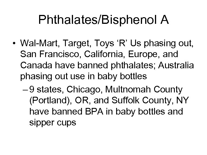 Phthalates/Bisphenol A • Wal-Mart, Target, Toys ‘R’ Us phasing out, San Francisco, California, Europe,