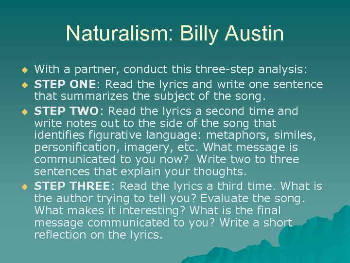 Naturalism: Billy Austin u u With a partner, conduct this three-step analysis: STEP ONE: