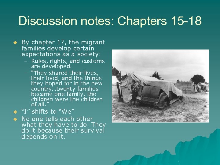 Discussion notes: Chapters 15 -18 u By chapter 17, the migrant families develop certain