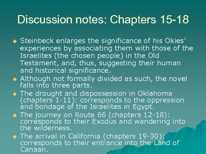 Discussion notes: Chapters 15 -18 u u u Steinbeck enlarges the significance of his
