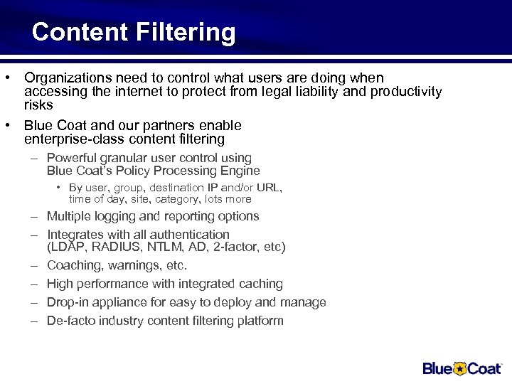 Content Filtering • Organizations need to control what users are doing when accessing the