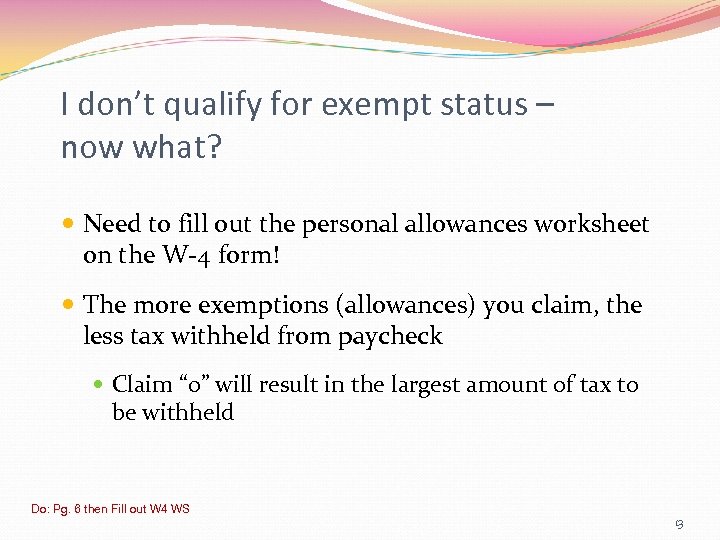 I don’t qualify for exempt status – now what? Need to fill out the