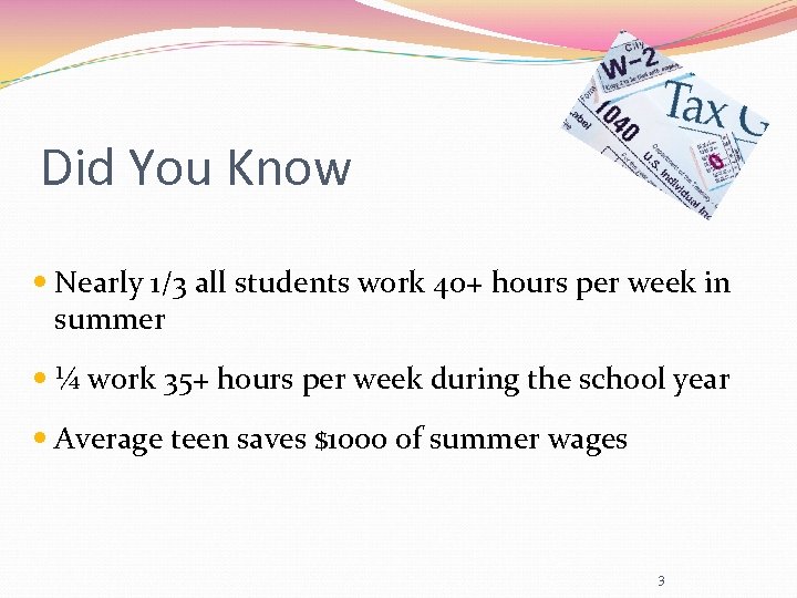 Did You Know Nearly 1/3 all students work 40+ hours per week in summer