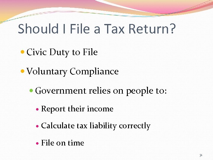 Should I File a Tax Return? Civic Duty to File Voluntary Compliance Government relies