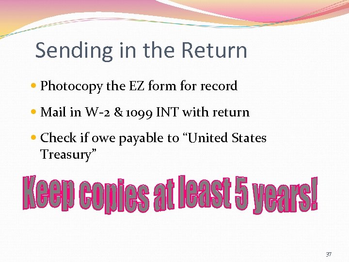 Sending in the Return Photocopy the EZ form for record Mail in W-2 &