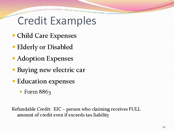 Credit Examples Child Care Expenses Elderly or Disabled Adoption Expenses Buying new electric car